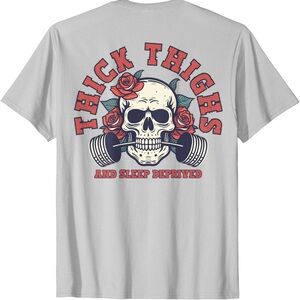 Gray Graphic Skull T-Shirt “Thick Thighs and Sleep Deprived”